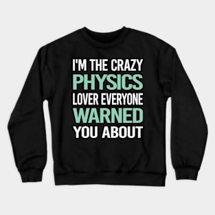 Crazy Lover Physics Crewneck Sweatshirt